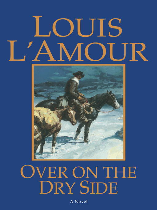 Title details for Over on the Dry Side by Louis L'Amour - Wait list